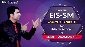 CA-Intermediate EIS-SM Chapter-1 Lecture-1 for (May-19 Attempt) by Sumit Parashar Sir.