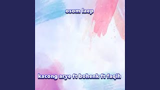 osom laep (feat. Bohenk, faqih)