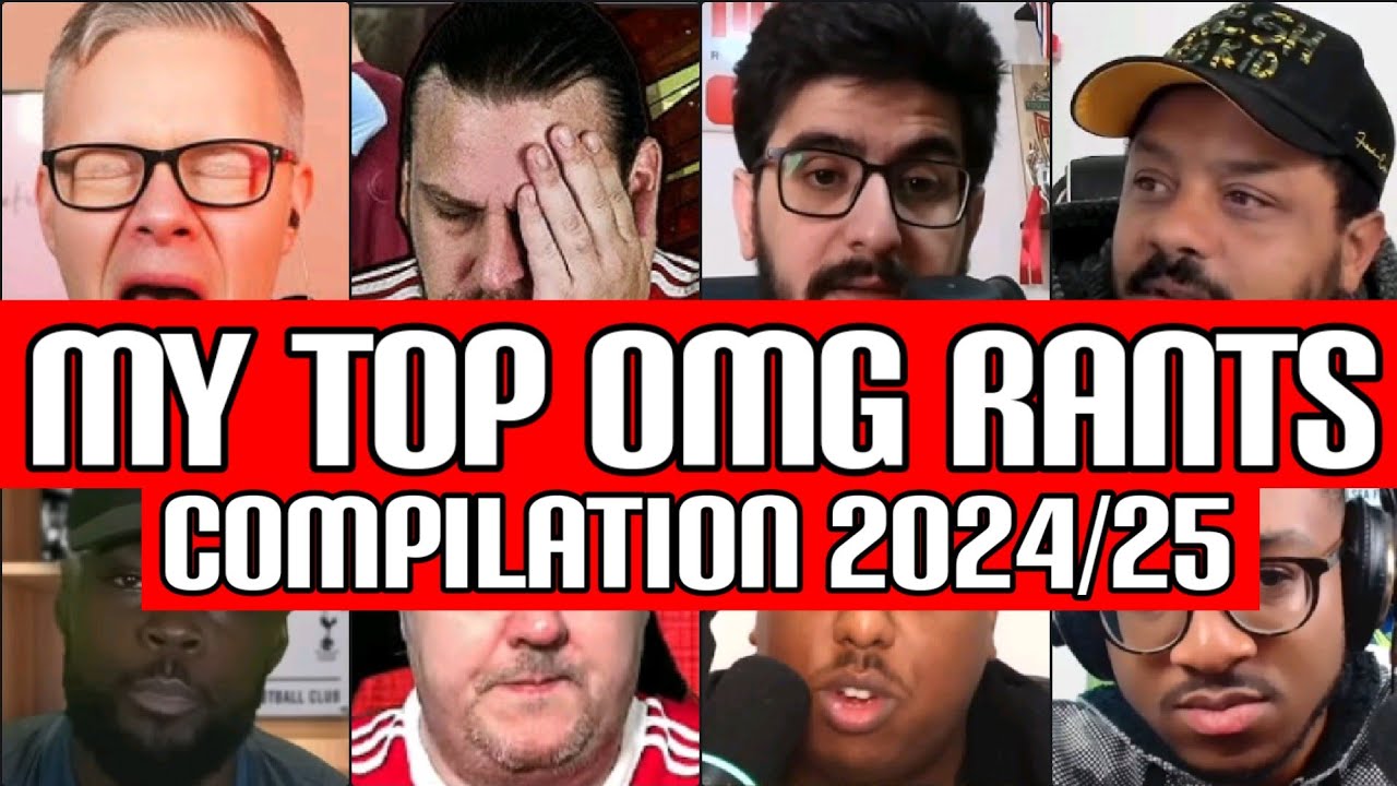 MY TOP OMG RANTS COMPILATION 2024/25 - YouTube