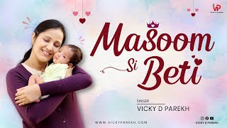“Masoom Si Gudiya Meri” | Daughter Special Song | Birthday Song | Vicky D Parekh | Latest Beti Songs Resimi