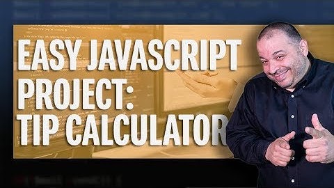 Easy Javascript Projects For Beginners:  Tip Calculator