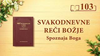 Svakodnevne reči Božje: Spoznaja Boga | Fragment 103