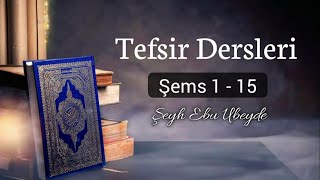 51) Şems Suresi Tefsiri 1 - 15 Ebu Ubeyde Hoca