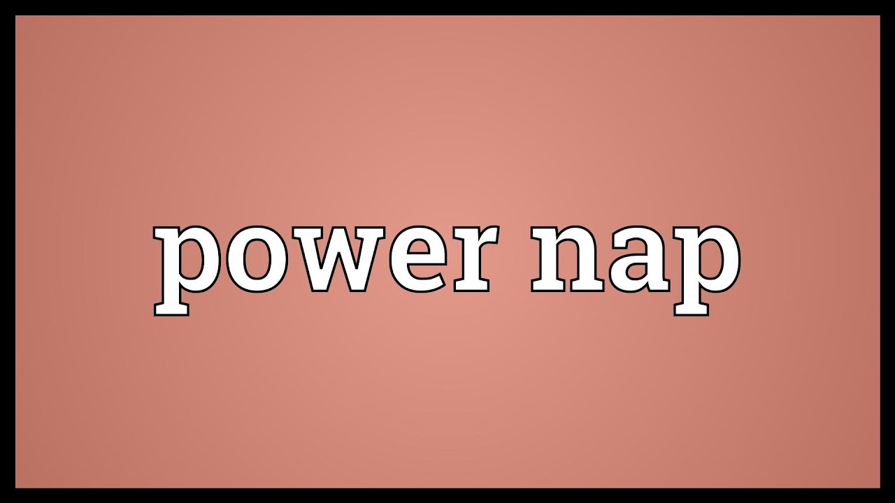 Power Nap Meaning YouTube