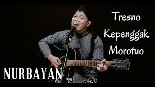 TRESNO KEPENGGAK MOROTUO - NURBAYAN | COVER BY SIHO LIVE ACOUSTIC