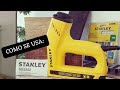 Cómo se Usa: Engrapadora/Clavadora Stanley TRE550Z. ¡Explicación a Detalle! 2020