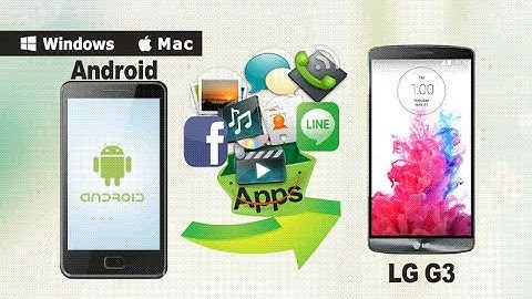 [Android Files to LG G3]: How to Sync All Data from old Android Phone to LG G3