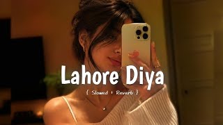 Lagdi Lahore Di {Slowed   Reverb} | Guru Randhawa | She Looks Like She's From Lahore