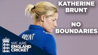 Bullied At School to Beating The World | Katherine Brunt - No Boundaries Documentary