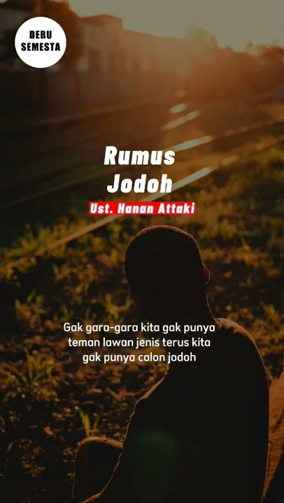 Rumus Jodoh - Ust. Hanan Attaki