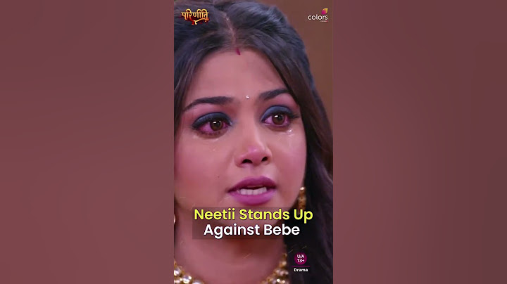 Neetii Faces Bebe With Bravery | Parineetii