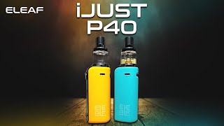 ELEAF iJUST P40 KIT!