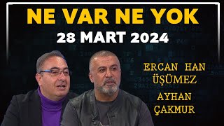 Ne Var Ne Yok 28 Mart 2024 / Ercan Han Üşümez - Ayhan Çakmur by Ne Var Ne Yok 54,729 views 1 month ago 56 minutes