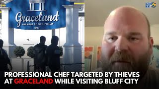 Professional chef targeted by thieves at Graceland while visiting Bluff City