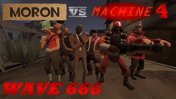 Moron VS Machine 4: Wave 666 [SFM]