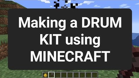Making a DRUM KIT using MINECRAFT