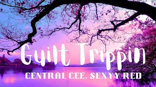 Central Cee Sexyy Red  Guilt Trippin s