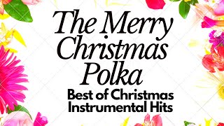 The Merry Christmas Polka - Best of Christmas Instrumental Hits