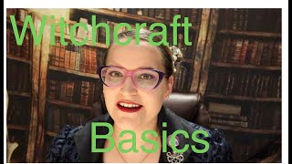 Witchcraft Basics | Series Part 1 Theory and How to Start