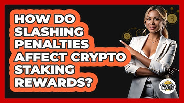 How Do Slashing Penalties Affect Crypto Staking Rewards? - CryptoBasics360.com