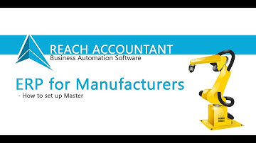 Reach Accountant ERP Software for Manufacturers - How to set up Master