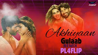 Akhiyaan Gulaab X Illuminate PL4FLIP Mashup Shahid Kapoor Kriti Sanon  Mitraz DJ Songs