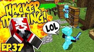 CATCHING A HACKER WHILE HE RAIDS ME! (Minecraft Trolling Hackers EP37)