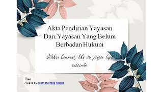 CONTOH - Akta Pendirian Yayasan (dari Yayasan Yang Belum Berbadan Hukum)