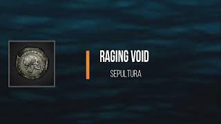 Sepultura - Raging Void (Lyrics)