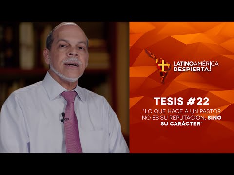 Tesis #22 - Lo que hace a un Pastor NO es su reputación, sino su carácter