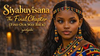 Siyabuyisana The Final Chapter