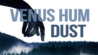 Venus Hum  Dust   
