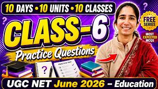 Class-6 Practice Questions UGC NET Education June 2026 | 10 Days 10 Units 10 Classes#ugcneteducation