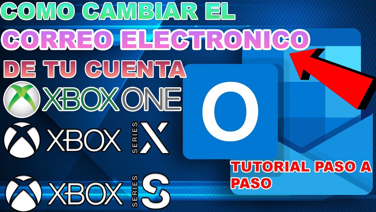 COMO CAMBIAR EL CORREO DE XBOX ONE/SERIES