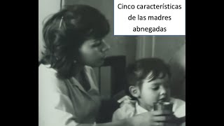 Cinco características de las madres abnegadas Gaby- Cruz