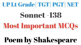 MCQs On Sonnet 138| When my Love Swears that She is Made of truth| UP LT GRADE| TGT| PGT| NET|