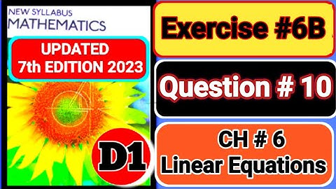 Exercise 6B question#10 d1||book1||Oxford Maths 7th EDITION ||chapter 6 ||linear equations|nsm|| D1
