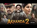 Akhanda 2 Full Movie 2025 | Balakrishna | Samyuktha | New South Action Hindi Dubbed Movie 2025