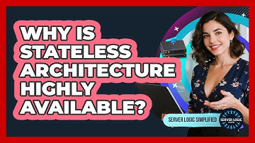 Why Is Stateless Architecture Highly Available?