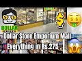 One dollar shop emporium mallbuy everything in rs275 