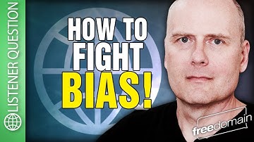 How to Fight Bias!