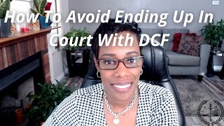 How To Avoid Ending up in Court with DCF