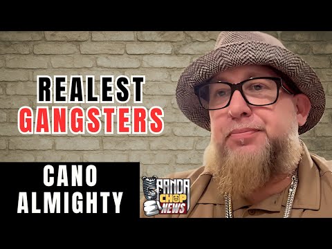 Cano Almighty Reveals Who the Realest Gangstas In The World Are! [Part 28]