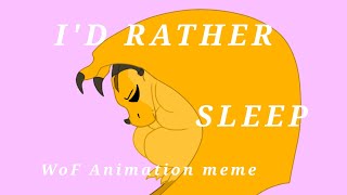 Id Rather Sleep [Animation Meme] |Sunny|