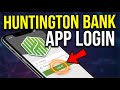 How to login to Huntington Bank app - Secure Access