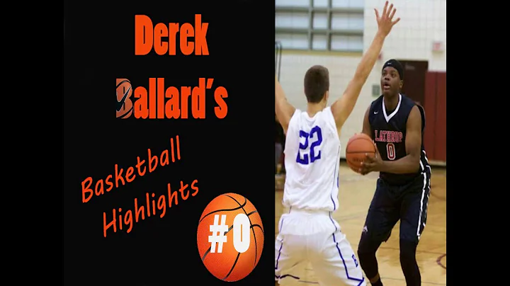 Derek Ballard's Basketball Highlights