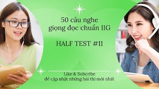 [#TOEIC LISTENING] Half test #11 (Giọng đọc chuẩn #IIG)