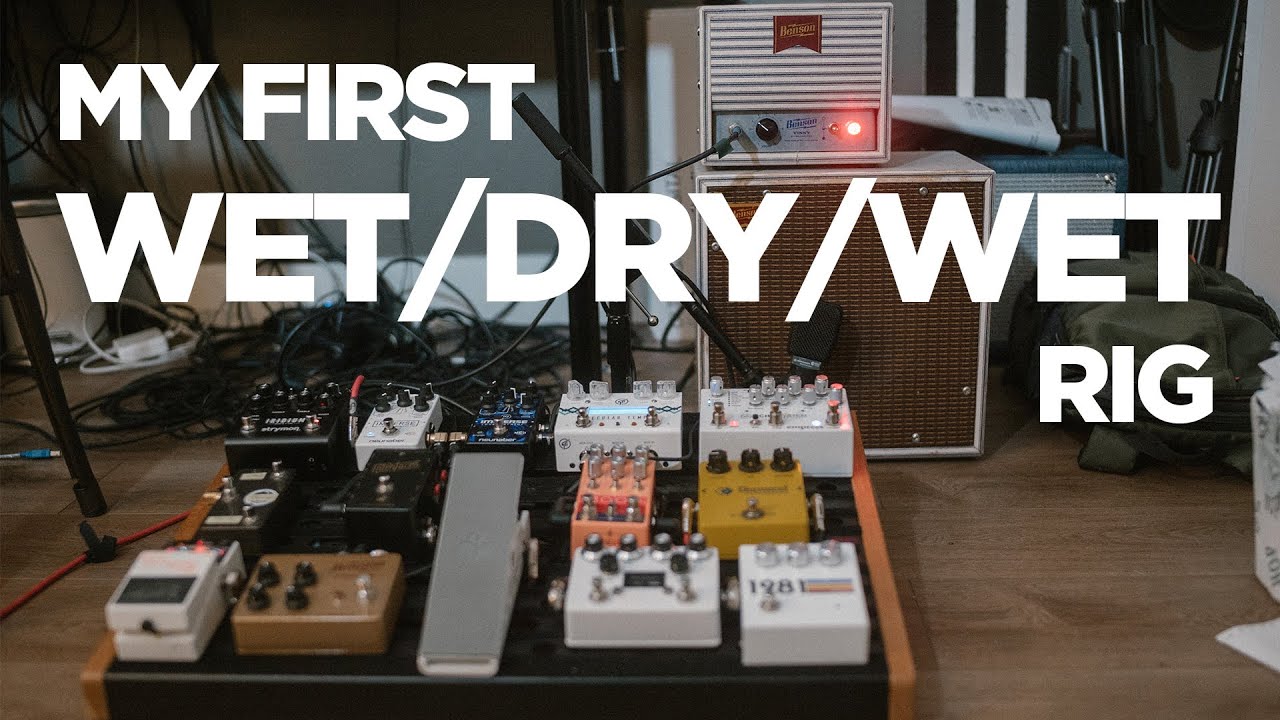 My first WET / DRY / WET Rig Feat: Strymon + Benson Amps | Secret ...