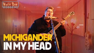 Michigander - In My Head (Live on MRH)