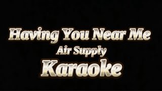 HAVING YOU NEAR ME. Air Supply. Dhonbapz Karaoke